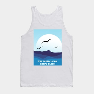 THE OCEAN IS MY HAPPY PLACE!, SURFER, SUN AND FUN TEE Tank Top